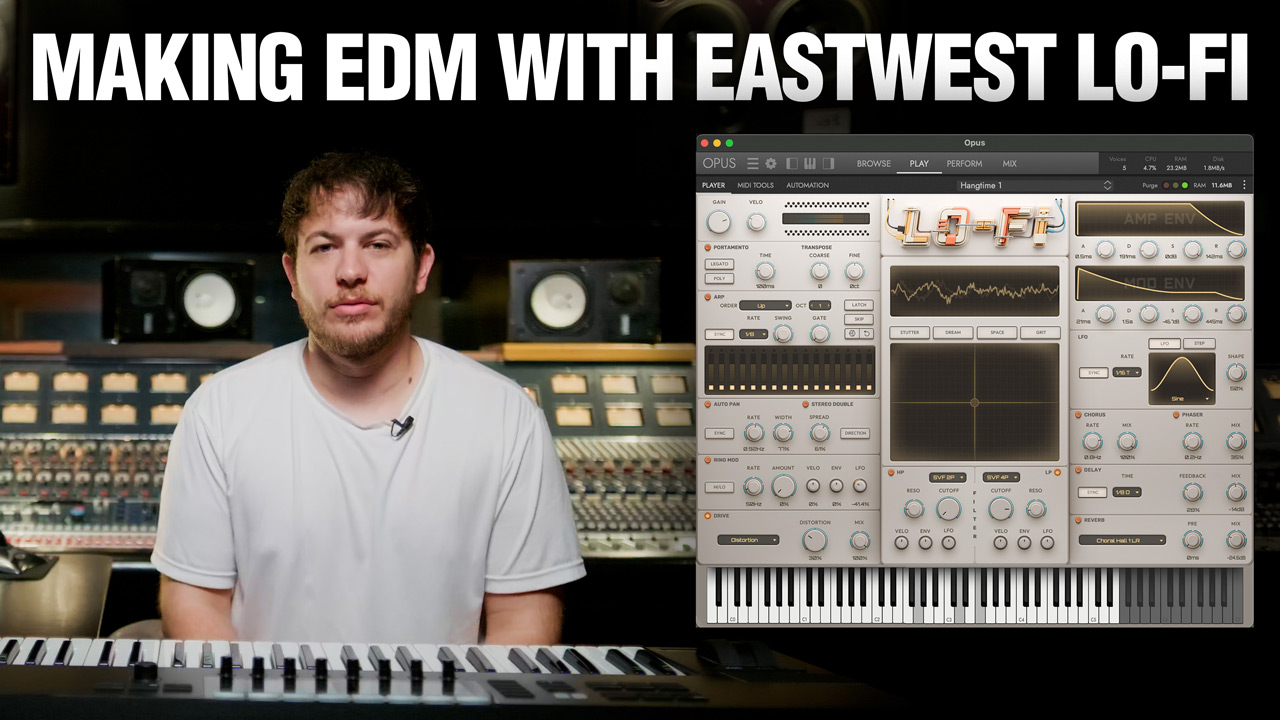 Making EDM With EastWest LO-FI